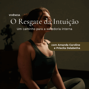 Vivência O Resgate da Intuição